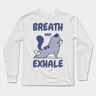 Breath and exhale Long Sleeve T-Shirt